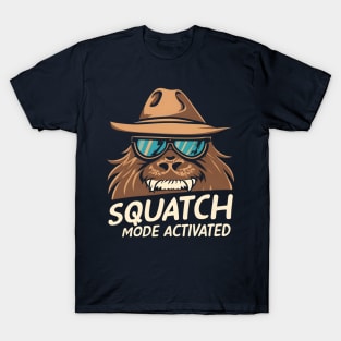 Squatch mode activated T-Shirt